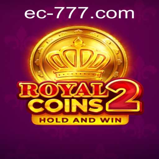 Discover the Exciting World of RoyalCoins2: Unleash Your Inner Strategist with EC777